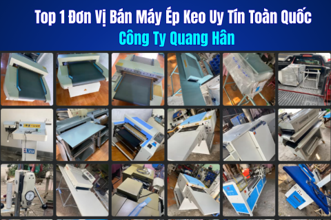 Top 1 Đơn Vị Bán Máy Ép Keo Uy Tín Toàn Quốc - Công Ty Quang Hân